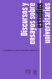 Discursos y ensayos sobre estudios universitarios - John Henry Newman - ebook