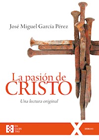 La pasión de Cristo - José Miguel García Pérez - ebook