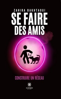 Se faire des amis - Zahira Bakhtaoui - ebook