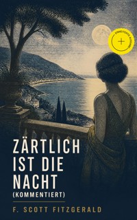 Zärtlich ist die Nacht (Kommentiert) - F. Scott Fitzgerald - ebook