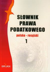 Słownik prawa podatkowego polsko-rosyjski 1 - Piotr Kapusta - książka