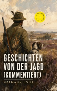 Geschichten von der Jagd (Kommentiert) - Hermann   Löns - ebook