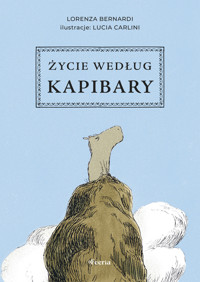 Życie według kapibary - Lorenza Bernardi - książka