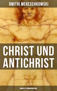 Christ und Antichrist (Komplette Romantriologie) - Dmitri Mereschkowski - ebook