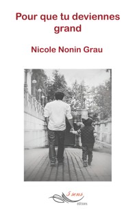 Pour que tu deviennes grand - Nicole Nonin Grau - ebook