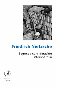 Segunda consideración intempestiva - Friedrich Wilhelm Nietzsche - ebook