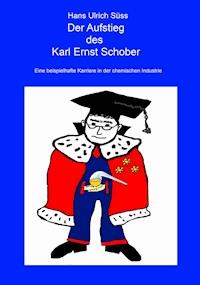 Der Aufstieg des Karl Ernst Schober - Hans Ulrich Süss - ebook