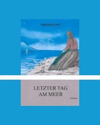 Letzter Tag am Meer - Marcella Grell - ebook