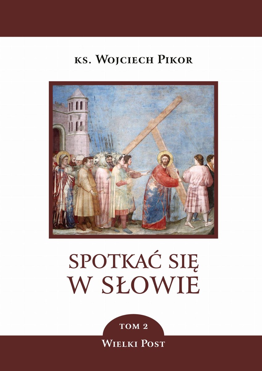 Spotkać się w Słowie. Tom 2. Wielki Post - ks. Wojciech Pikor - książka