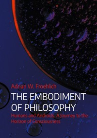The Embodiment of Philosophy - Adrian W. Froehlich - ebook