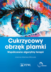 Cukrzycowy obrzęk plamki. Współczesne algorytmy terapii. - Joanna Adamiec-Mroczek - książka