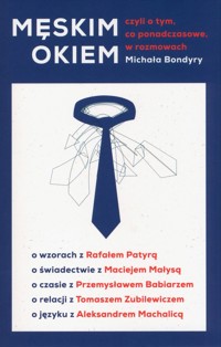 Męskim okiem - Bondyra Michał - ebook + książka