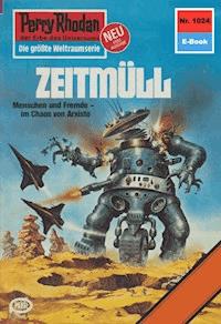 Perry Rhodan 1024: Zeitmüll -  H. G. Francis - ebook