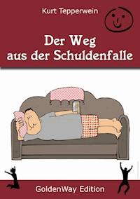 Der Weg aus der Schuldenfalle - Kurt Tepperwein - ebook