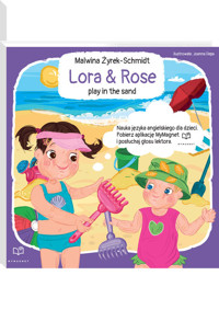 Lora&Rose play in the sand - Żyrek-Schmidt Malwina - książka