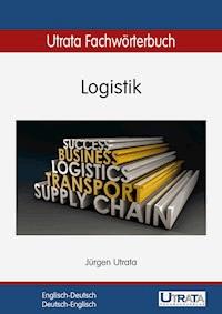 Utrata Fachwörterbuch: Logistik Englisch-Deutsch - Jürgen Utrata - ebook