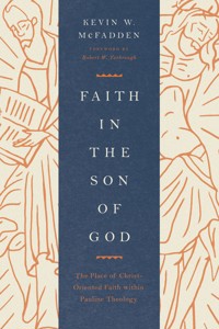 Faith in the Son of God (Foreword by Robert W. Yarbrough) - Kevin McFadden - ebook