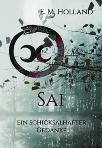 Sai - ein schicksalhafter Gedanke - E. M. Holland - ebook