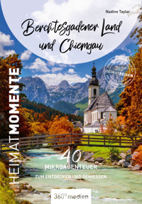 Berchtesgadener Land und Chiemgau - HeimatMomente - Nadine Taylor - ebook