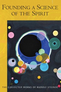 Founding a Science of the Spirit - Rudolf Steiner - ebook