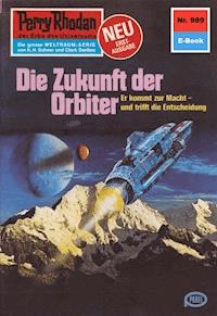 Perry Rhodan 989: Die Zukunft der Orbiter -  H. G. Francis - ebook