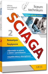 Ściąga liceum, technikum Część 2 Romantyzm, Pozytywizm -  - książka