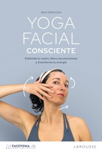 Yoga facial consciente - Alice Daffonchio (The Face Yoga Lab) - ebook