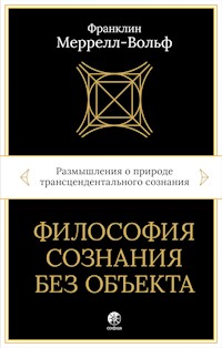 Философия сознания без объекта - Франклин Меррелл-Вольф - ebook