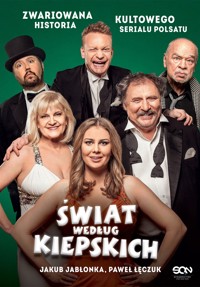Świat według Kiepskich. Zwariowana historia kultowego serialu Polsatu - Jakub Jabłonka, Paweł Łęczuk - ebook + książka