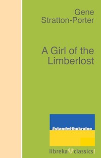 A Girl of the Limberlost - Gene Stratton-porter - ebook