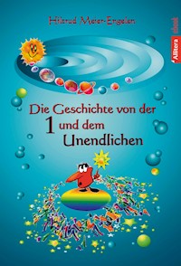 Die Geschichte von der Eins und dem Unendlichen - Hiltrud Meier-Engelen - ebook