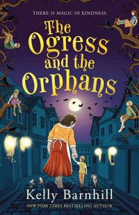 The Ogress and the Orphans - Kelly Barnhill - książka