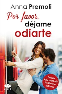 Por favor, déjame odiarte - Anna Premoli - ebook