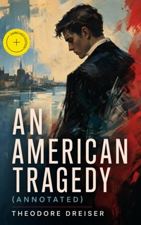 An American Tragedy (Annotated) - Theodore Dreiser - ebook