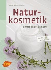 Naturkosmetik einfach selbst gemacht - Cosima Bellersen Quirini - ebook