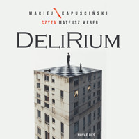 Delirium - Kapuściński Maciej - ebook + audiobook
