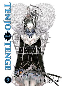 Tenjo Tenge Max, Band 9 - Oh! great - ebook