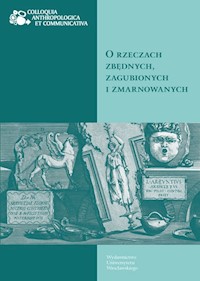 O rzeczach zbędnych zagubionych i zmarnowanych -  - książka