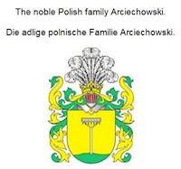 The noble Polish family Arciechowski. Die adlige polnische Familie Arciechowski. - Werner Zurek - ebook