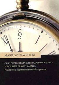 Czas popełnienia czynu zabronionego w polskim prawie karnym - Mariusz Nawrocki - książka