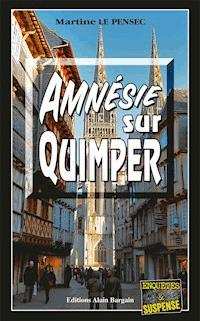 Amnésie sur Quimper - Martine Le Pensec - ebook