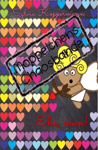 Moppelchens Chaosbande ...Ehe, man! - Sylvia Koppermann - ebook
