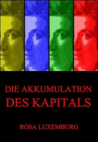 Die Akkumulation des Kapitals - Rosa Luxemburg - ebook