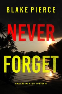 Never Forget (A May Moore Suspense Thriller—Book 8) - Blake Pierce - ebook