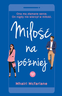 Miłość na później - Mhairi McFarlane - ebook + książka