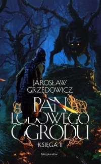Pan Lodowego Ogrodu Księga II - Grzędowicz Jarosław - książka