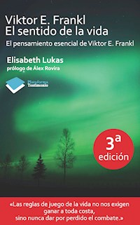 Viktor E. Frankl. El sentido de la vida - Lukas Elisabeth - ebook