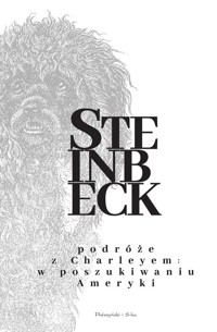 Podróże z Charleyem W poszukiwaniu Ameryki - John Steinbeck - książka