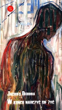 W końcu nauczyć się żyć - Derrida Jacques - ebook + książka