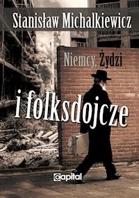 Niemcy Żydzi i folksdojcze - Stanisław Michalkiewicz - ebook